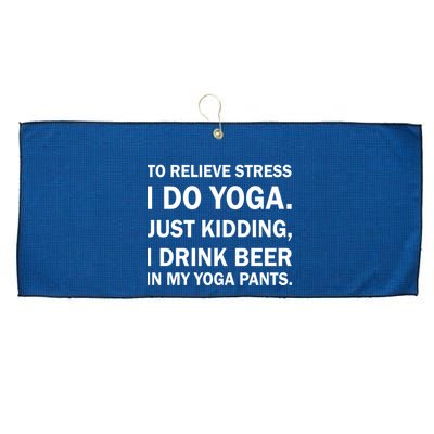 To Relieve Stress I Drink Beer In My Yoga Pants Large Microfiber Waffle Golf Towel