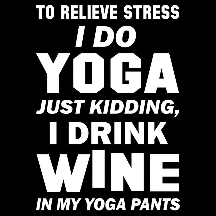To Relieve Stress I Drink Wine In My Yoga Pants Baby Bodysuit