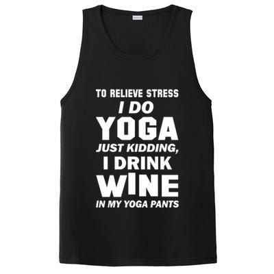 To Relieve Stress I Drink Wine In My Yoga Pants PosiCharge Competitor Tank