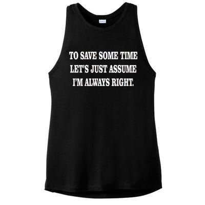 To Save Time Let's Assume I'm Always Right Ladies PosiCharge Tri-Blend Wicking Tank