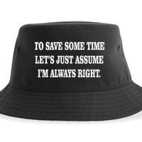 To Save Time Let's Assume I'm Always Right Sustainable Bucket Hat