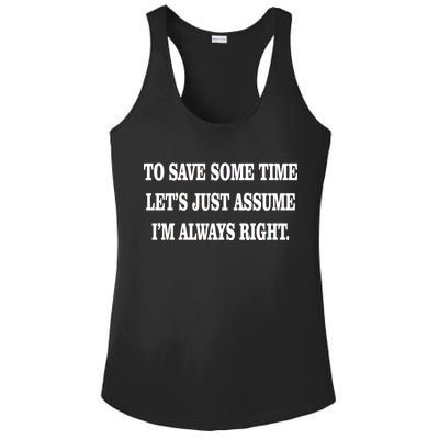 To Save Time Let's Assume I'm Always Right Ladies PosiCharge Competitor Racerback Tank