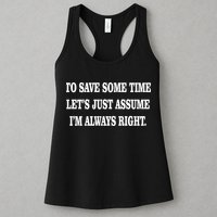 To Save Time Let's Assume I'm Always Right Womens Tank Top