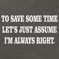 To Save Time Let's Assume I'm Always Right Cotton Canvas Backpack