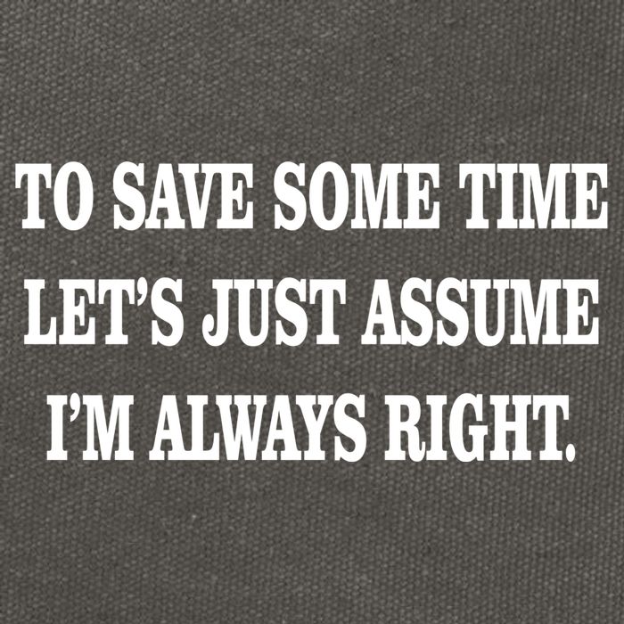 To Save Time Let's Assume I'm Always Right Cotton Canvas Backpack