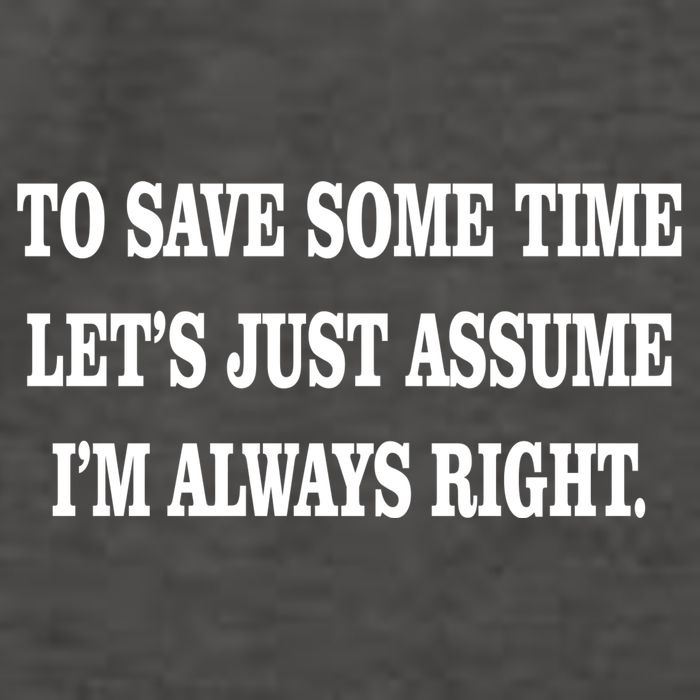 To Save Time Let's Assume I'm Always Right Vector Backpack