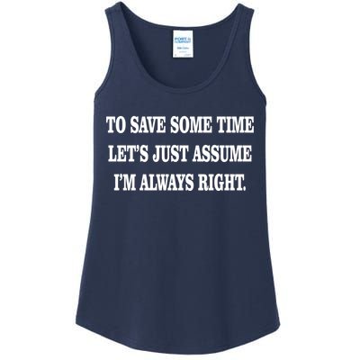 To Save Time Let's Assume I'm Always Right Ladies Essential Tank