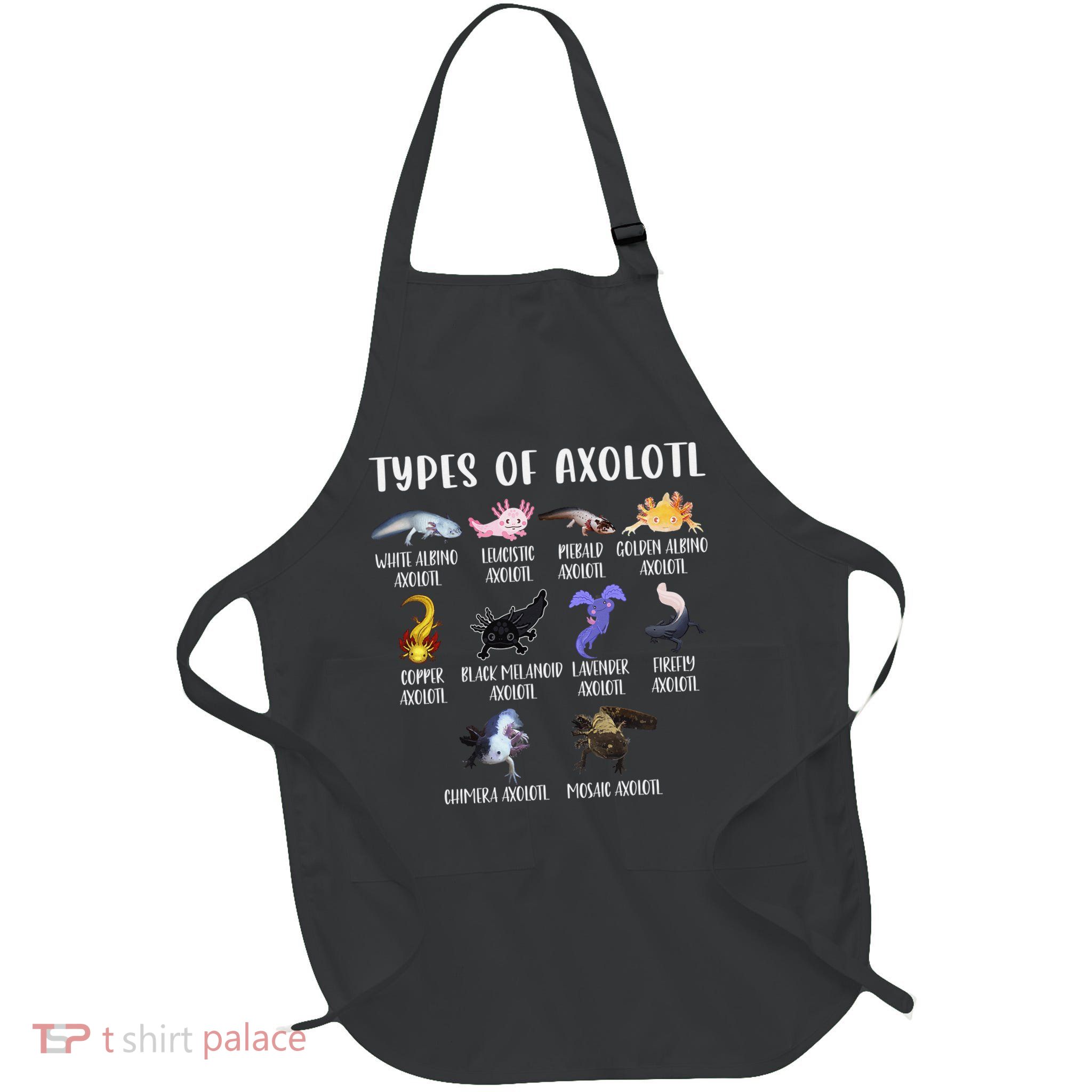 Types of Axolotl Shirt Cute Different Species of Axolotls  Apron