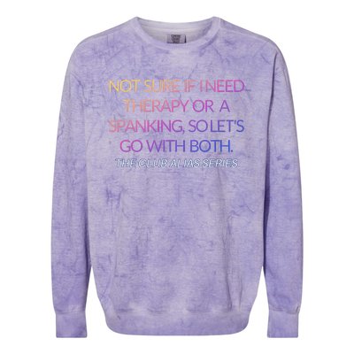 Therapy Or A Spanking How About Both Colorblast Crewneck Sweatshirt