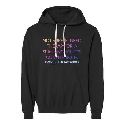 Therapy Or A Spanking How About Both Garment-Dyed Fleece Hoodie