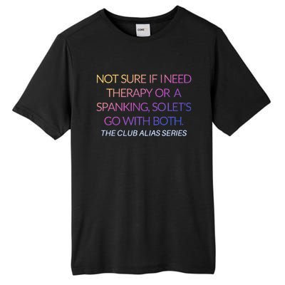 Therapy Or A Spanking How About Both Tall Fusion ChromaSoft Performance T-Shirt