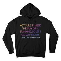 Therapy Or A Spanking How About Both Tall Hoodie