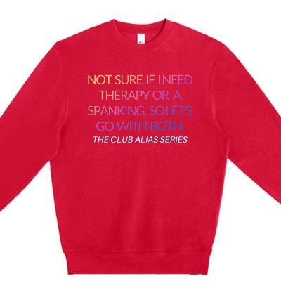 Therapy Or A Spanking How About Both Premium Crewneck Sweatshirt