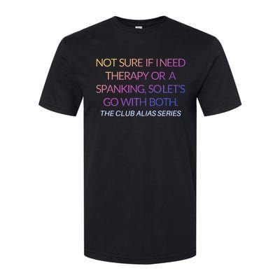 Therapy Or A Spanking How About Both Softstyle CVC T-Shirt