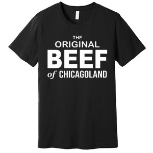 The Original Beef Of Chicago Land Premium T-Shirt