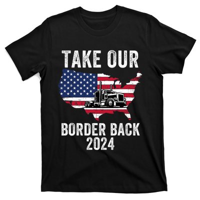 Take Our Border Back I Stand With Texas Truck Convoy 2024 T-Shirt