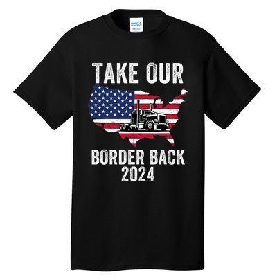 Take Our Border Back I Stand With Texas Truck Convoy 2024 Tall T-Shirt