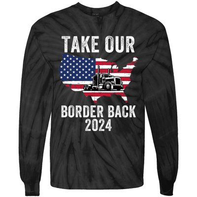 Take Our Border Back I Stand With Texas Truck Convoy 2024 Tie-Dye Long Sleeve Shirt