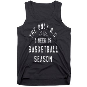 The Only B.S I Need Is Basketball Season Tank Top