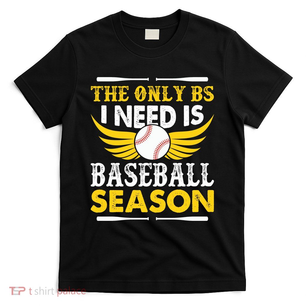 The Only BS I Need Is Baseball Season Vintage T-Shirt