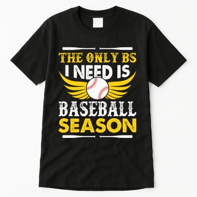 The Only BS I Need Is Baseball Season Vintage Tall T-Shirt