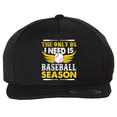 The Only BS I Need Is Baseball Season Vintage Wool Snapback Cap