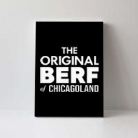 The Original Berf Of Chicagoland Canvas