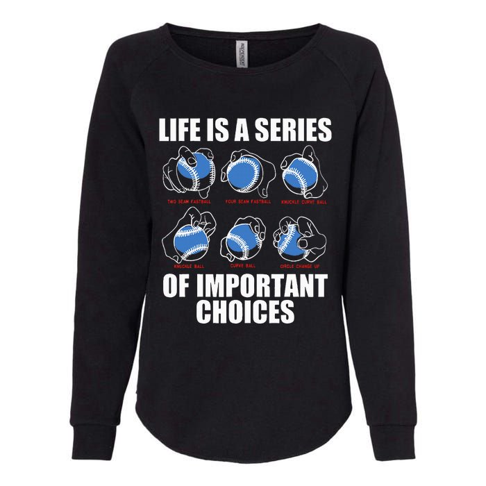 Types of Baseball Pitches Life Choices Pitcher Player Gift Womens California Wash Sweatshirt