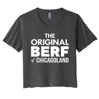 The Original Berf Of Chicagoland Funny Printing Mistake Women's Crop Top Tee