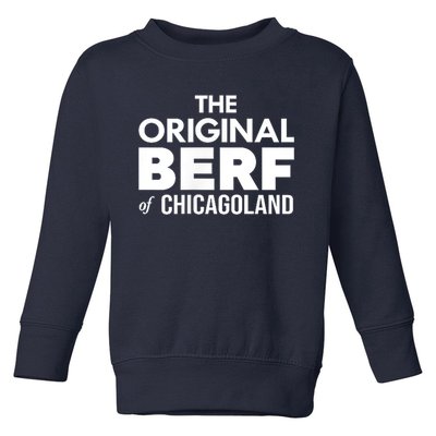 The Original Berf Of Chicagoland Funny Printing Mistake Toddler Sweatshirt