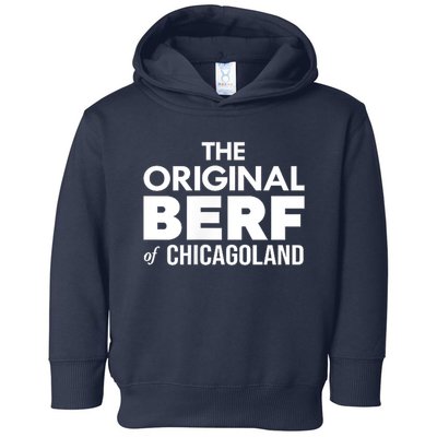 The Original Berf Of Chicagoland Funny Printing Mistake Toddler Hoodie