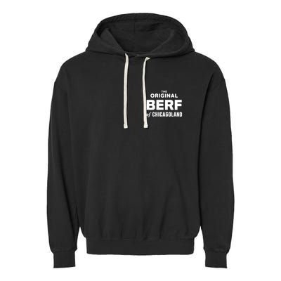 The Original Berf Of Chicagoland Funny Printing Mistake Garment-Dyed Fleece Hoodie