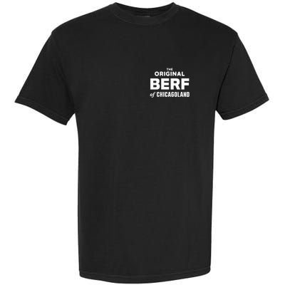 The Original Berf Of Chicagoland Funny Printing Mistake Garment-Dyed Heavyweight T-Shirt