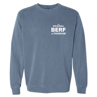 The Original Berf Of Chicagoland Funny Printing Mistake Garment-Dyed Sweatshirt