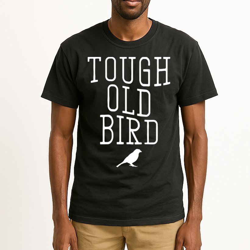 Tough Old Bird Tall T-Shirt
