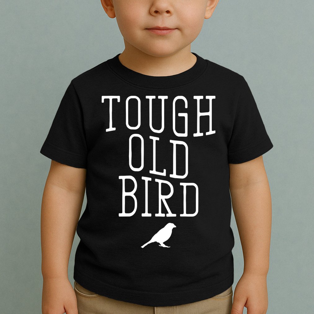 Tough Old Bird Toddler T-Shirt