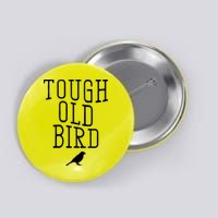Tough Old Bird Button