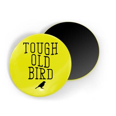 Tough Old Bird Magnet