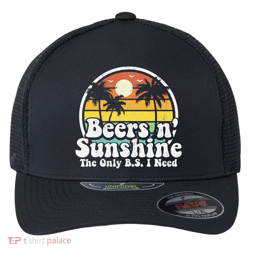 The Only BS I Need Is Beers and Sunshine Retro Beach Gift Flexfit Unipanel Trucker Cap