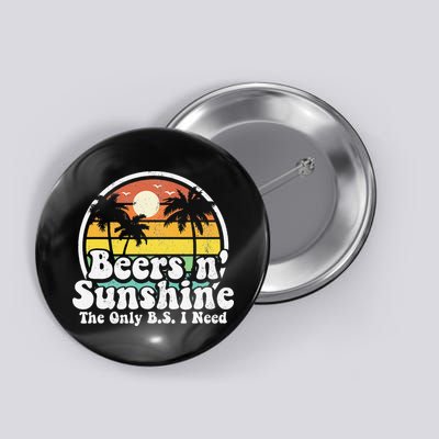 The Only BS I Need Is Beers and Sunshine Retro Beach Gift Button