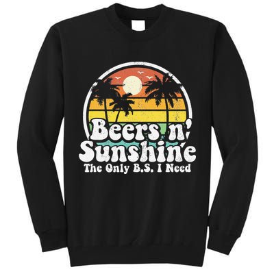 The Only BS I Need Is Beers and Sunshine Retro Beach Gift Tall Sweatshirt