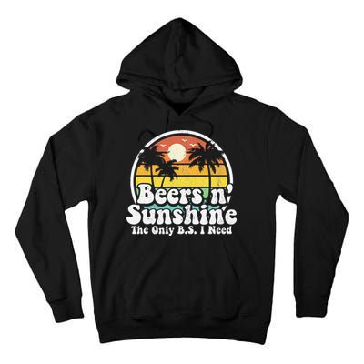 The Only BS I Need Is Beers and Sunshine Retro Beach Gift Tall Hoodie