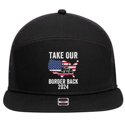 Take Our Border Back I Stand With Texas Truck Convoy 2024 I Support Texas 2024 7 Panel Mesh Trucker Snapback Hat