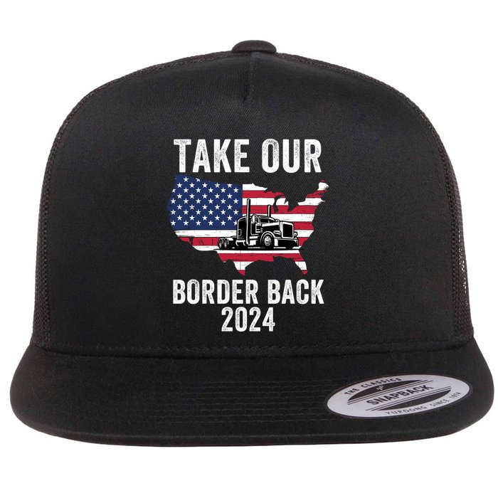 Take Our Border Back I Stand With Texas Truck Convoy 2024 I Support Texas 2024 Flatbill Hat