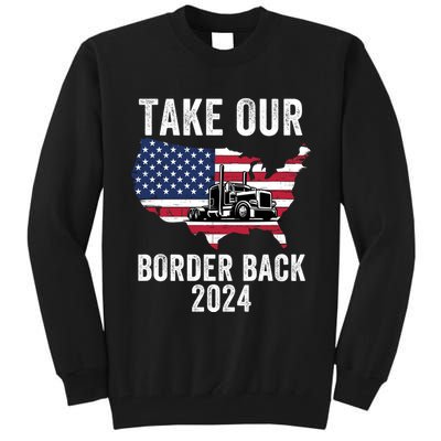 Take Our Border Back I Stand With Texas Truck Convoy 2024 I Support Texas 2024 Tall Sweatshirt