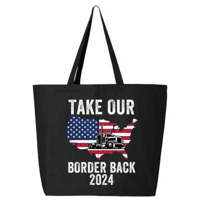 Take Our Border Back I Stand With Texas Truck Convoy 2024 I Support Texas 2024 25L Jumbo Tote