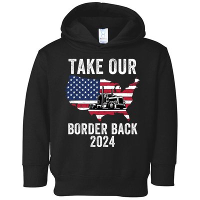 Take Our Border Back I Stand With Texas Truck Convoy 2024 I Support Texas 2024 Toddler Hoodie