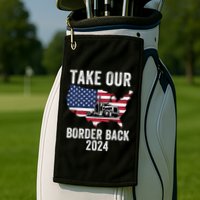 Take Our Border Back I Stand With Texas Truck Convoy 2024 I Support Texas 2024 Golf Towel