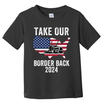 Take Our Border Back I Stand With Texas Truck Convoy 2024 I Support Texas 2024 Toddler T-Shirt