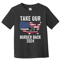 Take Our Border Back I Stand With Texas Truck Convoy 2024 I Support Texas 2024 Toddler T-Shirt